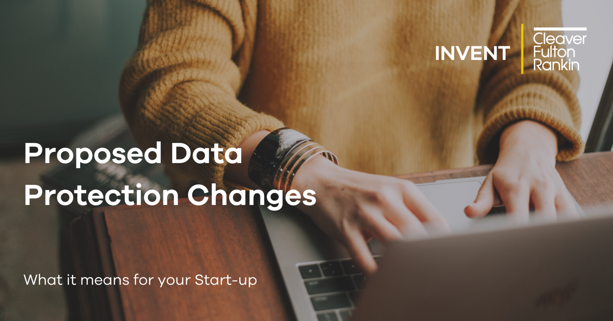 Proposed Data Protection Changes: What it means for Your Start-Up